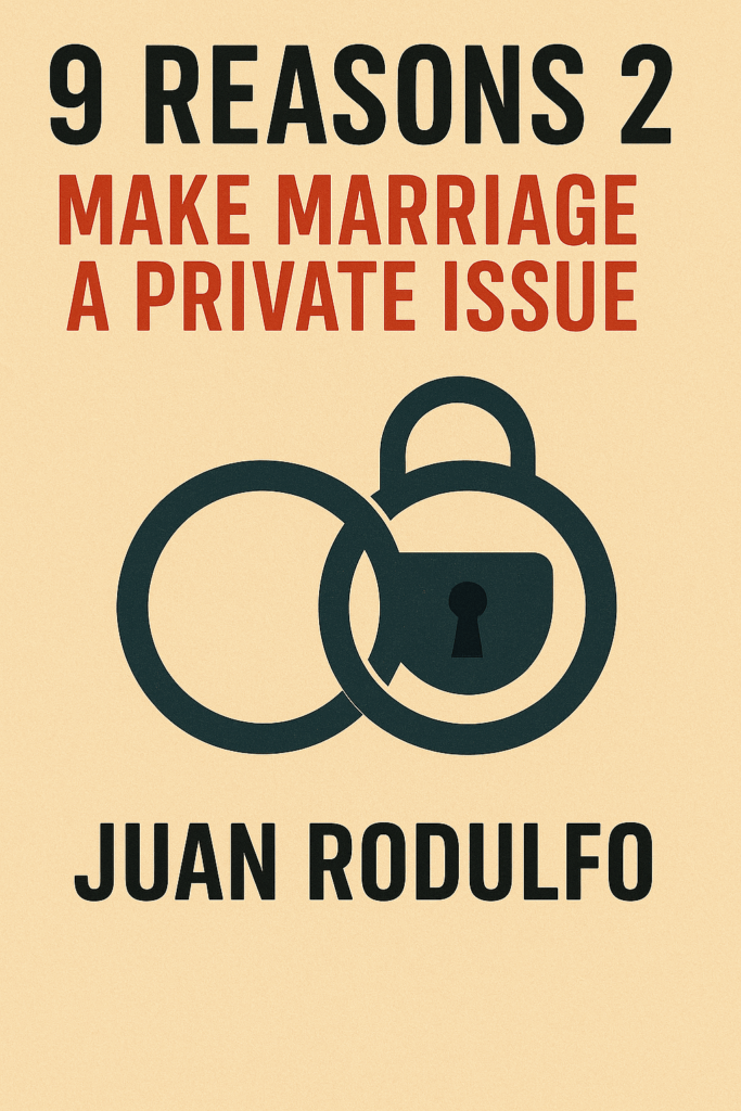 9 Reasons 2 Make Marriage a Private Issue in the US by Juan Rodulfo